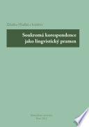 Soukromá korespondence jako lingvistický pramen = Private correspondence as a source of material for linguistic research work