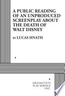 A public reading of an unproduced screenplay about the death of Walt Disney