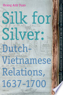 Silk for silver : Dutch-Vietnamese relations, 1637-1700