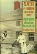Slavery and freedom in the rural North : African Americans in Monmouth County, New Jersey, 1665-1865