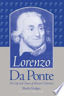 Lorenzo Da Ponte : the life and times of Mozart's librettist