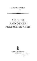 Airguns and other pneumatic arms.
