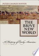 Brave New World : a History of Early America.