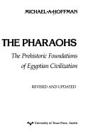 Egypt before the pharaohs : the prehistoric foundations of Egyptian civilization