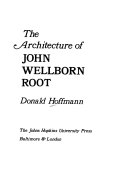 The architecture of John Wellborn Root.