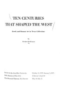 Ten centuries that shaped the West; Greek and Roman art in Texas collections,