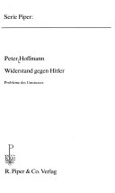 Widerstand gegen Hitler : Probleme d. Umsturzes : stark erw. Fassung e. am 17. Januar 1978 in d. Johannes-Gutenberg-Univ. in Mainz gehaltenen Vortrages