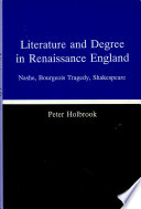 Literature and degree in Renaissance England : Nashe, bourgeois tragedy, Shakespeare