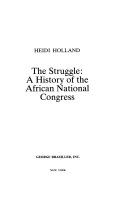 The struggle : a history of the African National Congress