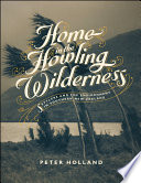 Home in the Howling Wilderness : Settlers and the Environment in Southern New Zealand.