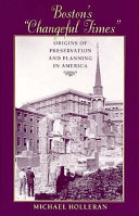 Boston's "changeful times" : origins of preservation & planning in America