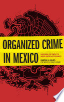 Organized crime in Mexico : assessing the threat to North American economies