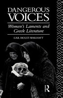 Dangerous voices : women's laments and Greek literature