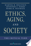 Ethics, aging, and society : the critical turn