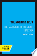 Thundering Zeus the making of Hellenistic Bactria