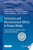 Tortuosity and microstructure effects in porous media : classical theories, empirical data and modern methods