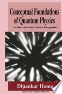 Conceptual Foundations of Quantum Physics An Overview from Modern Perspectives