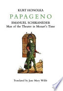 Papageno : Emanuel Schikaneder, man of the theater in Mozart's time