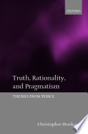 Truth, Rationality, and Pragmatism. Themes from Peirce.