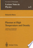 Plasmas at High Temperature and Density Applications and Implications of Laser-Plasma Interaction