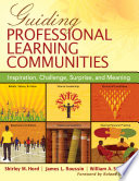 Guiding professional learning communities : inspiration, challenge, surprise, and meaning