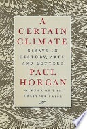 A certain climate : essays in history, arts, and letters