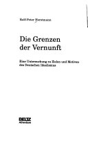 Die Grenzen der Vernunft : eine Untersuchung zu Zielen und Motiven des Deutschen Idealismus