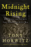 Midnight rising : John Brown and the raid that sparked the Civil War