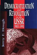 Democratization and revolution in the USSR, 1985-1991