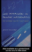 Low attainers in primary mathematics : the whisperers and the maths fairy