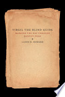 Virgil, the blind guide : marking the way through the Divine Comedy