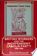 British workers and the Independent Labour Party, 1888-1906