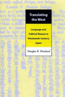 Translating the West : language and political reason in nineteenth-century Japan