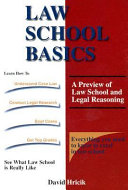 Law School Basics : a Preview of Law School and Legal Reasoning.