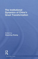 The Institutional Dynamics of China's Great Transformation.