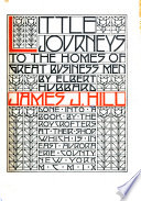 Little journeys to the homes of great business men. James J. Hill