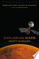 Exploring Mars : chronicles from a decade of discovery