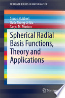 Spherical Radial Basis Functions, Theory and Applications