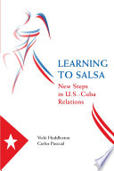 Learning to salsa : new steps in U.S.-Cuba relations