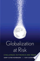 Globalization at risk : challenges to finance and trade