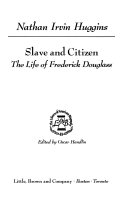 Slave and citizen : the life of Frederick Douglass