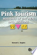 Pink tourism : holidays of gay men and lesbians