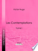 Les Contemplations. Tome I