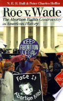 Roe v. Wade : the abortion rights controversy in American history