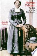 Harriet Tubman : the life and the life stories