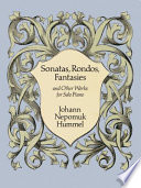Sonatas, rondos, fantasies, and other works for solo piano