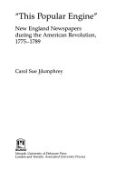 This popular engine : New England newspapers during the American Revolution, 1775-1789