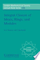 Integral closure of ideals, rings, and modules