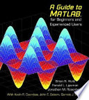 A guide to MATLAB : for beginners and experienced users