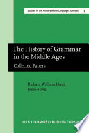 The History of Grammar in the Middle Ages : Collected Papers. With a select bibliography, and indices.